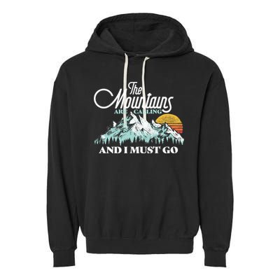 Mountains Are Calling & I Must Go Retro Vintage Garment-Dyed Fleece Hoodie