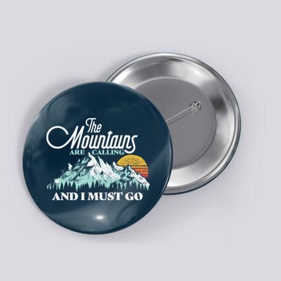 Mountains Are Calling & I Must Go Retro Vintage Button