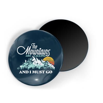 Mountains Are Calling & I Must Go Retro Vintage Magnet