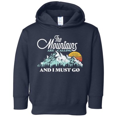 Mountains Are Calling & I Must Go Retro Vintage Toddler Hoodie