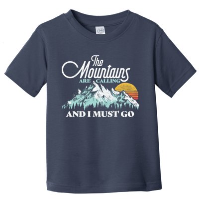 Mountains Are Calling & I Must Go Retro Vintage Toddler T-Shirt