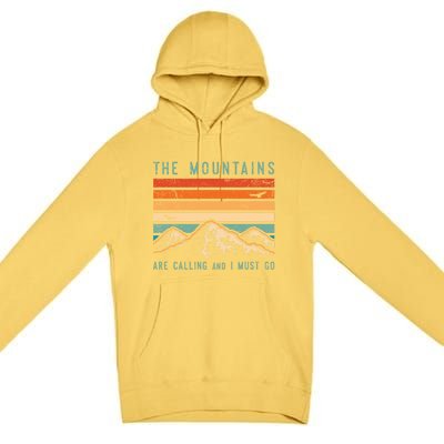 Mountains Are Calling And I Must Go Retro Vintage 80s Mountain Gift Premium Pullover Hoodie