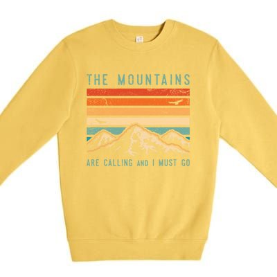 Mountains Are Calling And I Must Go Retro Vintage 80s Mountain Gift Premium Crewneck Sweatshirt