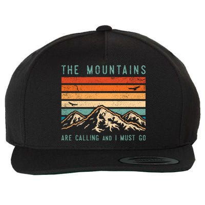 Mountains Are Calling And I Must Go Retro Vintage 80s Mountain Gift Wool Snapback Cap