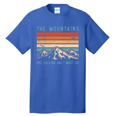 Mountains Are Calling And I Must Go Retro Vintage 80s Mountain Gift Tall T-Shirt