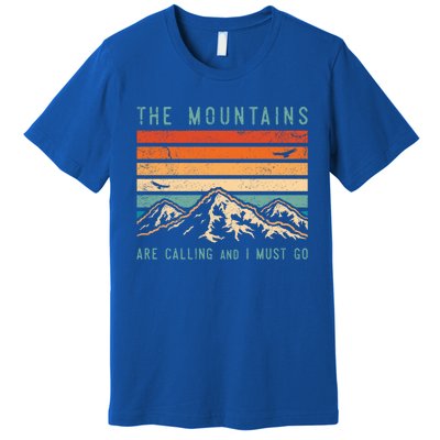 Mountains Are Calling And I Must Go Retro Vintage 80s Mountain Gift Premium T-Shirt