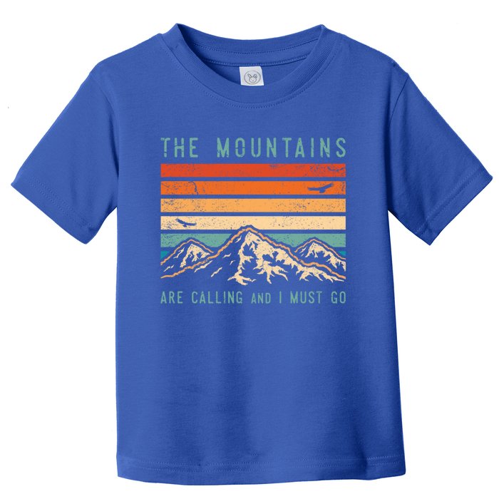 Mountains Are Calling And I Must Go Retro Vintage 80s Mountain Gift Toddler T-Shirt