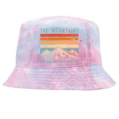 Mountains Are Calling And I Must Go Retro Vintage 80s Mountain Gift Tie-Dyed Bucket Hat