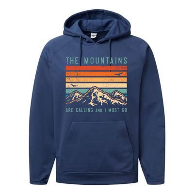 Mountains Are Calling And I Must Go Retro Vintage 80s Mountain Gift Performance Fleece Hoodie