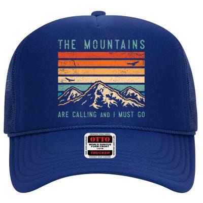 Mountains Are Calling And I Must Go Retro Vintage 80s Mountain Gift High Crown Mesh Back Trucker Hat