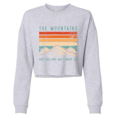 Mountains Are Calling And I Must Go Retro Vintage 80s Mountain Gift Cropped Pullover Crew