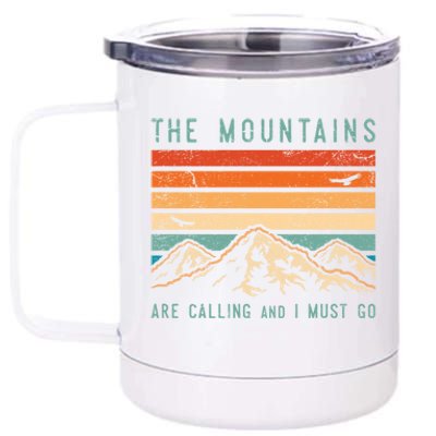 Mountains Are Calling And I Must Go Retro Vintage 80s Mountain Gift 12 oz Stainless Steel Tumbler Cup