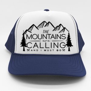 Mountains Are Calling And I Must Go Nature Lover Trucker Hat