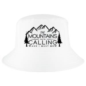 Mountains Are Calling And I Must Go Nature Lover Cool Comfort Performance Bucket Hat