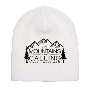 Mountains Are Calling And I Must Go Nature Lover Short Acrylic Beanie