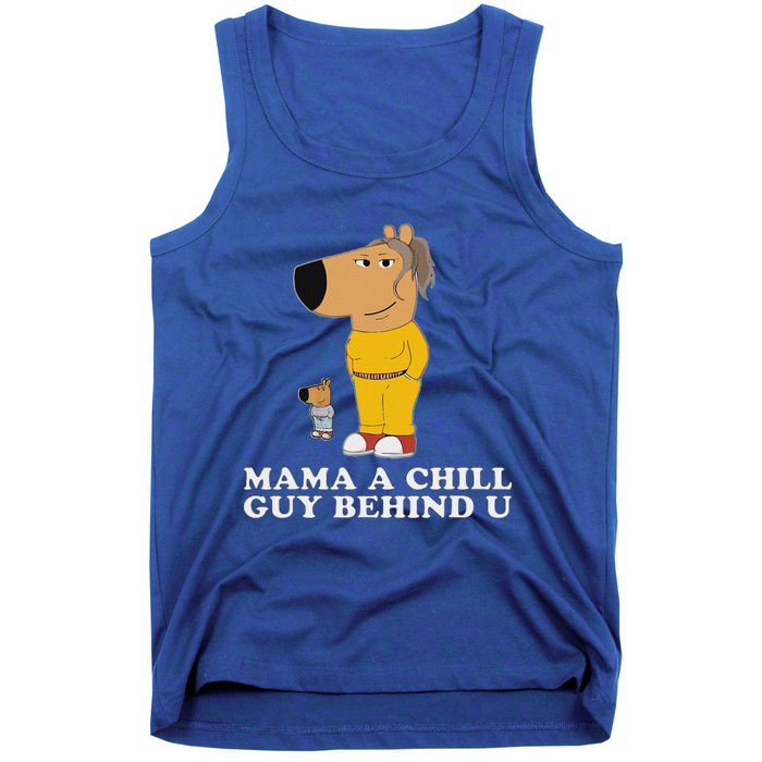 Mama A Chill Guy Behind You Funny Gen Z Humour Tank Top