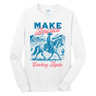 Make America Cowboy Again Western Rodeo Tall Long Sleeve T-Shirt