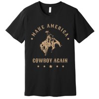 Make America Cowgirl Cowboy Again Premium T-Shirt