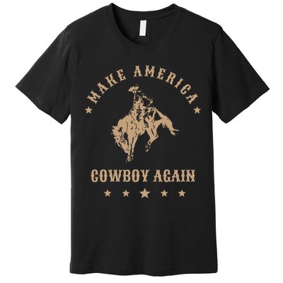 Make America Cowgirl Cowboy Again Premium T-Shirt