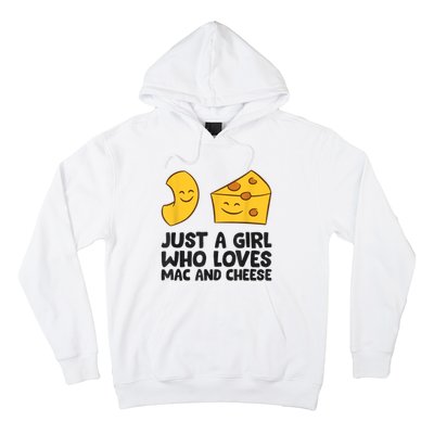 Macaroni And Cheese Just A Girl Who Loves Mac And Cheese Hoodie