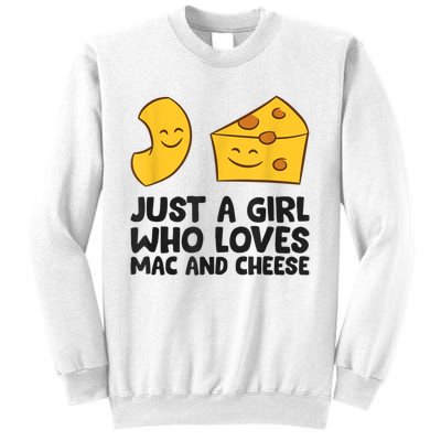 Macaroni And Cheese Just A Girl Who Loves Mac And Cheese Sweatshirt