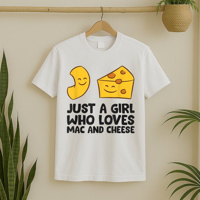 Macaroni And Cheese Just A Girl Who Loves Mac And Cheese T-Shirt