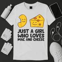Macaroni And Cheese Just A Girl Who Loves Mac And Cheese T-Shirt