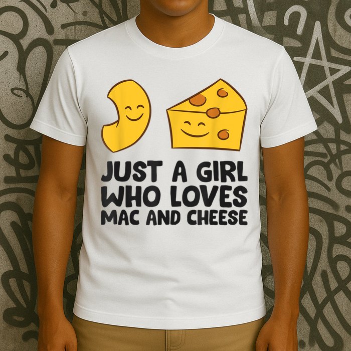 Macaroni And Cheese Just A Girl Who Loves Mac And Cheese T-Shirt