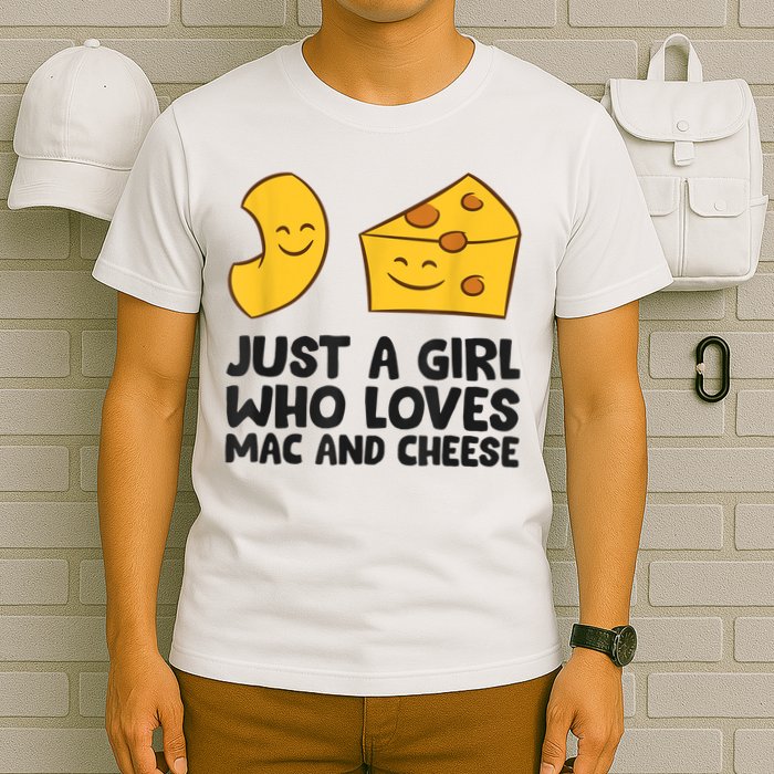 Macaroni And Cheese Just A Girl Who Loves Mac And Cheese T-Shirt