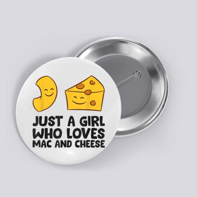 Macaroni And Cheese Just A Girl Who Loves Mac And Cheese Button