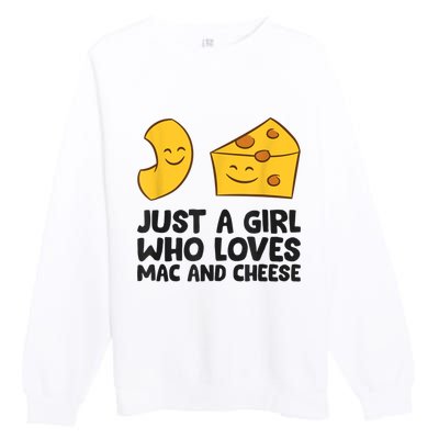 Macaroni And Cheese Just A Girl Who Loves Mac And Cheese Premium Crewneck Sweatshirt