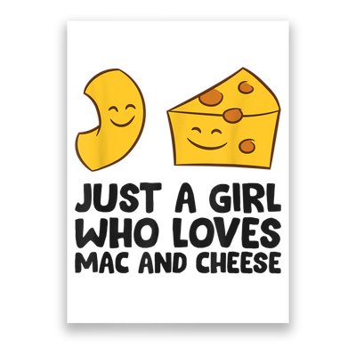 Macaroni And Cheese Just A Girl Who Loves Mac And Cheese Poster