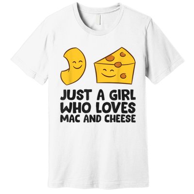 Macaroni And Cheese Just A Girl Who Loves Mac And Cheese Premium T-Shirt