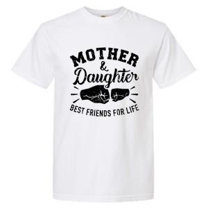 Mother And Daughter Best Friends For Life Mom Garment-Dyed Heavyweight T-Shirt