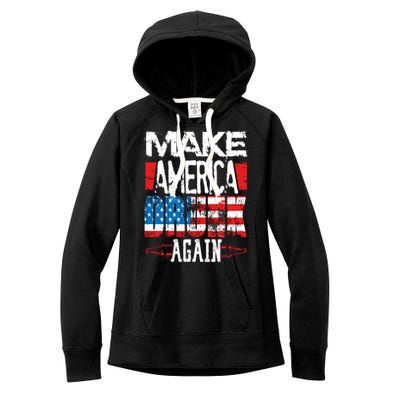 Make America Drunk Again Meaningful Gift Women's Fleece Hoodie