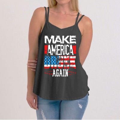 Make America Drunk Again Meaningful Gift Women's Strappy Tank