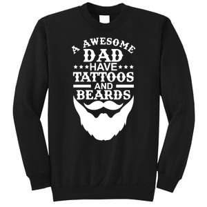 Men Awesome Dads Have Tattoos And Beards Gift Funny Fathers Day Gift Sweatshirt