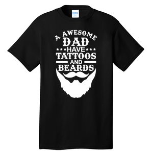 Men Awesome Dads Have Tattoos And Beards Gift Funny Fathers Day Gift Tall T-Shirt