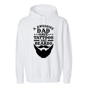 Men Awesome Dads Have Tattoos And Beards Gift Funny Fathers Day Gift Garment-Dyed Fleece Hoodie