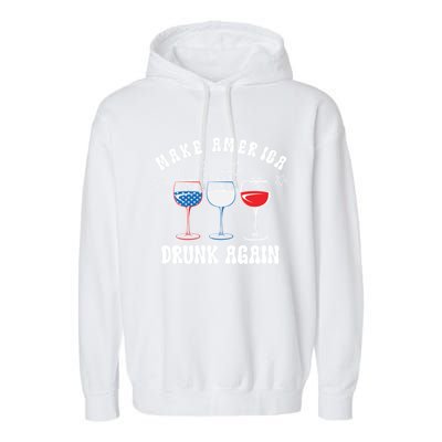 Make America Drunk Again Funny 4th Of July Wine Decorations Gift Garment-Dyed Fleece Hoodie