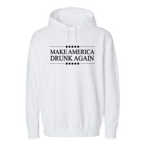 Make America Drunk Again Funny Alcoholic Gift Gift Garment-Dyed Fleece Hoodie