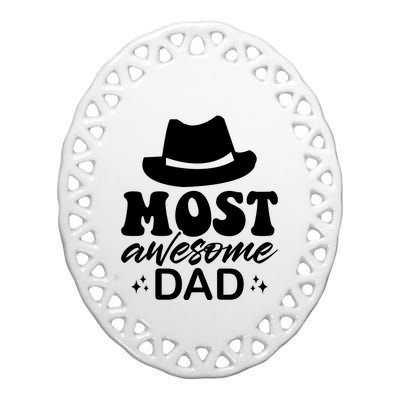 Most Awesome Dad Ceramic Oval Ornament