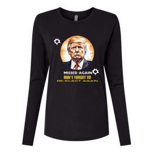 Missed Again Dont Forget To Reelect Trump Again Womens Cotton Relaxed Long Sleeve T-Shirt