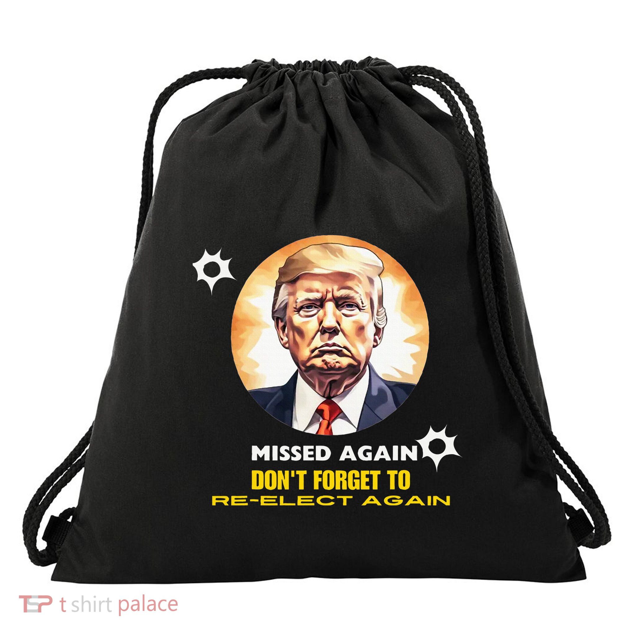 Missed Again Dont Forget To Reelect Trump Again Drawstring Bag