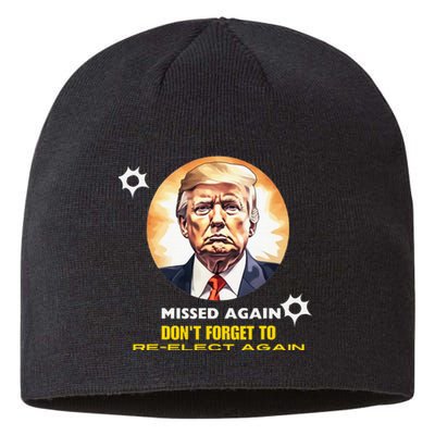 Missed Again Dont Forget To Re Elect Trump Again Sustainable Beanie