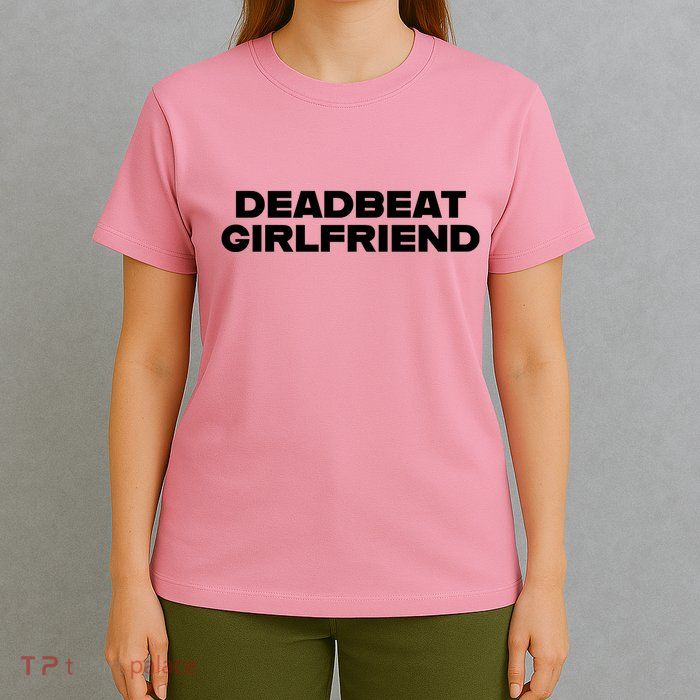 Madeline Argy Deadbeat Girlfriend T-Shirt