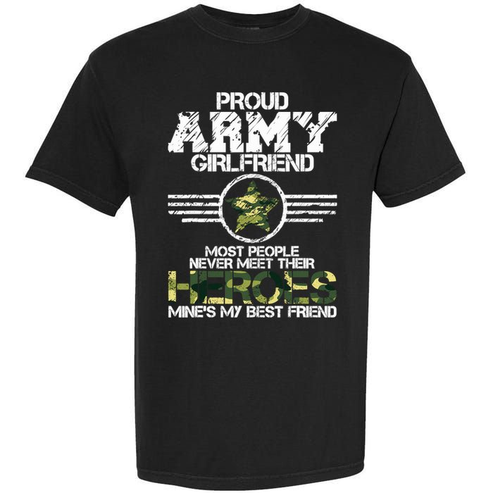 Military Appreciation Day Proud Army Girlfriend Gift T Garment-Dyed Heavyweight T-Shirt