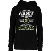 Military Appreciation Day Proud Army Girlfriend Gift T Womens Funnel Neck Pullover Hood