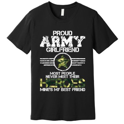 Military Appreciation Day Proud Army Girlfriend Gift T Premium T-Shirt
