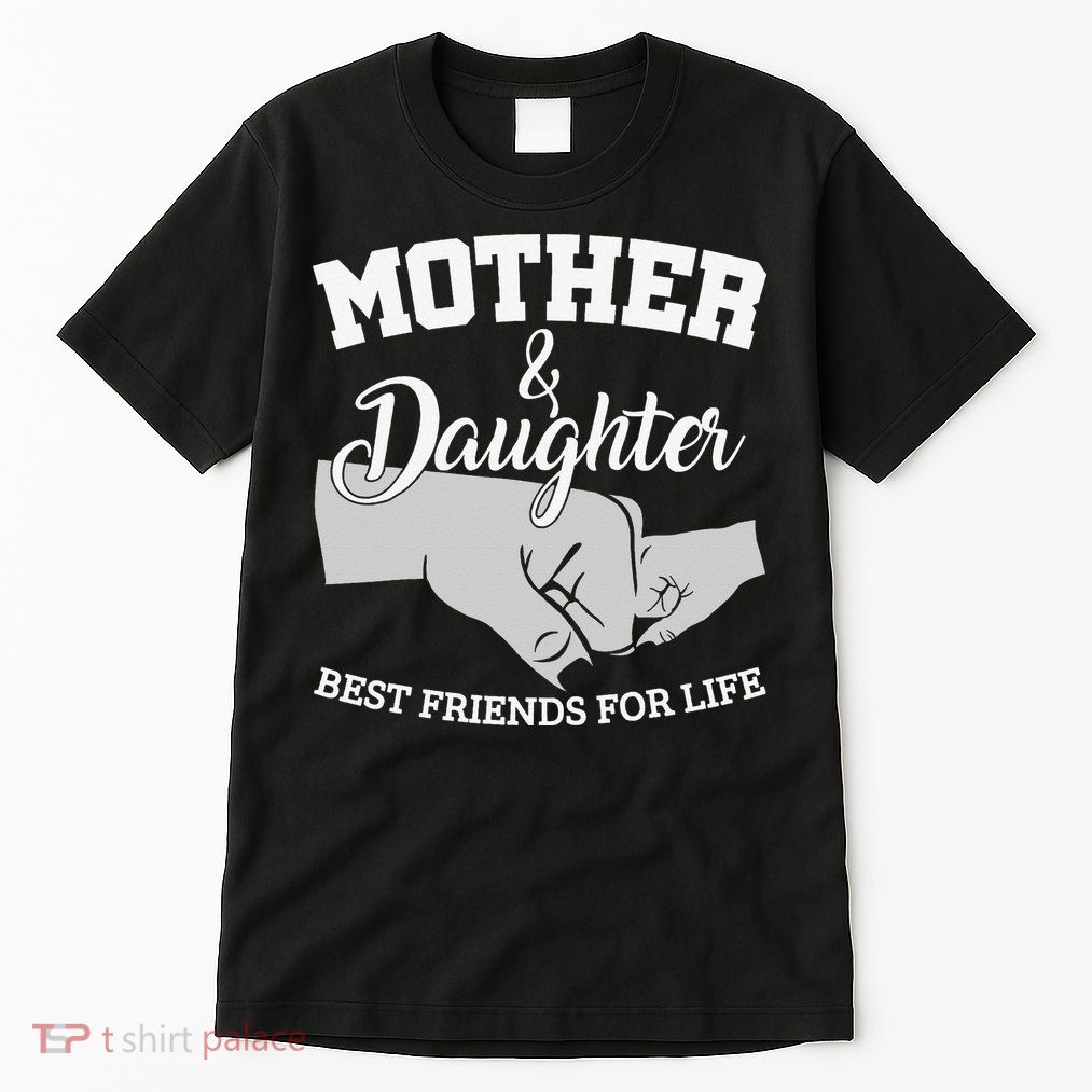 Mother and Daughter Best Friends For Life Tall T-Shirt